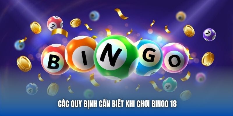 Các quy định cần biết khi chơi Bingo 18